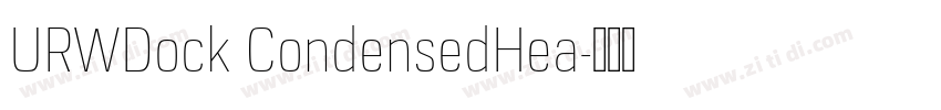 URWDock CondensedHea字体转换 URWDock CondensedHea字体转换